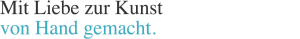 Mit Liebe zur Kunst von Hand gemacht.