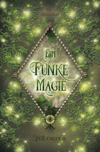 Buchcover: "Ein Funke Magie" von Elena Münscher, Zeielngold