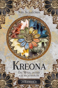 Coverdesign: Kreona, Die Welt, in der ich mich verlor, Ney Sceatcher