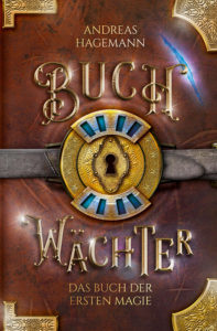 Buchcover: Buchwächter 2 - Das erste Buch der Magie von Andreas Hagemann