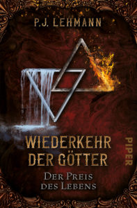 Buchcover: Wiederkehr der Götter, Das Spiel des Lebens; P. J. Lehmann, Piper Verlag