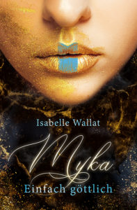 Buchcover: Myka. Einfach göttlich, Isabelle Wallat