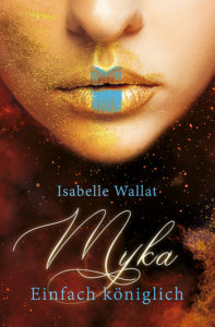 E-Book Cover: Myka - Einfach königlich, Isabelle Wallat