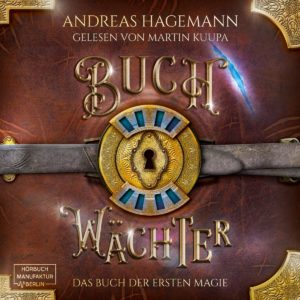 Hörbuchcover: Buchwächter - Das erste Buch der Magie, Andreas Hagemann